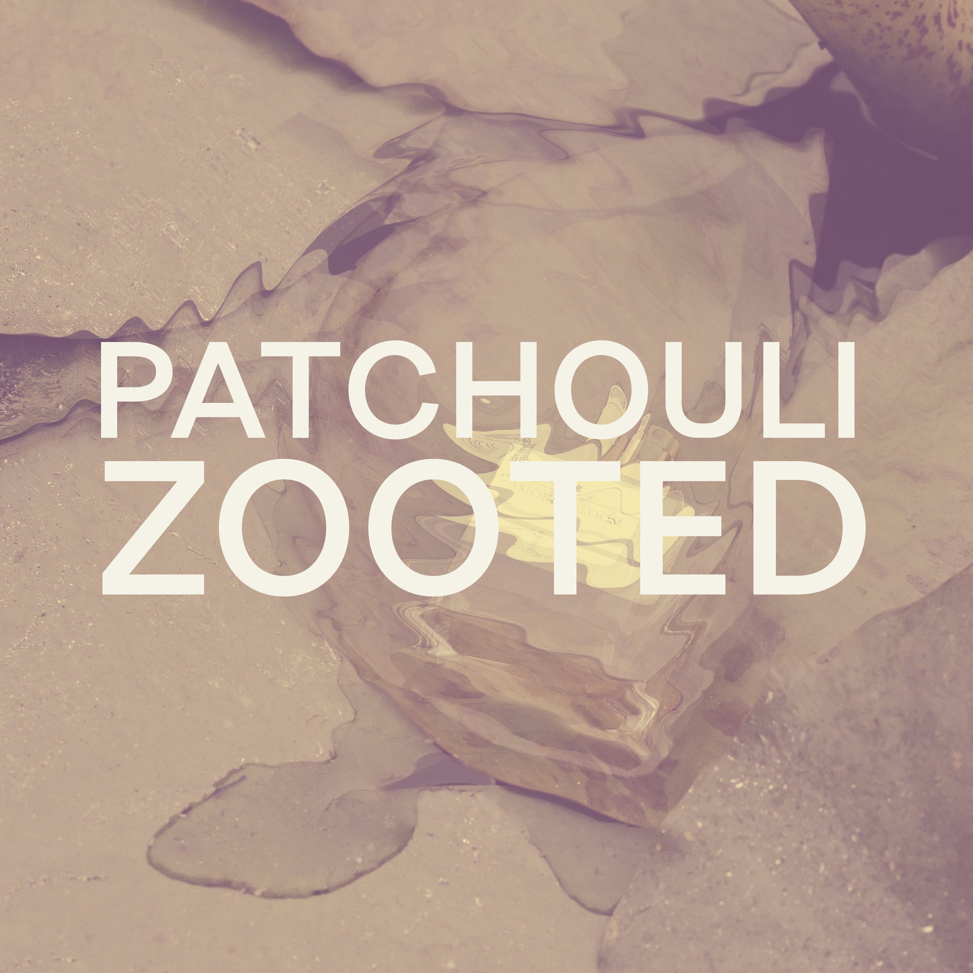 Patchouli Zooted Playlist